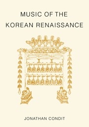 Music of the Korean Renaissance Songs and Dances of the Fifteenth Century Paperback