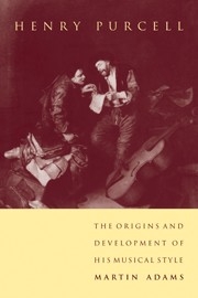Henry Purcell The Origins and Development of his Musical Style Paperback