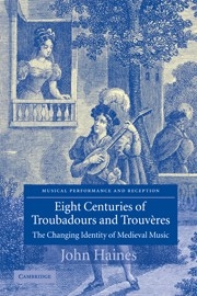 Eight Centuries of Troubadours and Trouvres The Changing Identity of Medieval Music Paperback