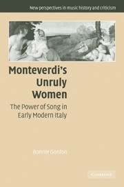 Monteverdi's Unruly Women The Power of Song in Early Modern Italy Paperback