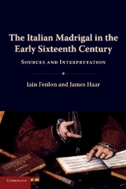 The Italian Madrigal in the Early Sixteenth Century Sources and Interpretation Paperback