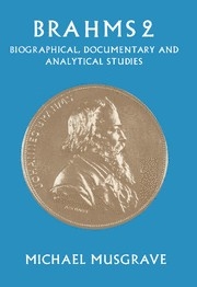Brahms 2 Biographical, Documentary and Analytical Studies Hardback
