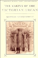 The Making of the Victorian Organ  Hardback