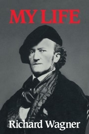 Richard Wagner: My Life  Paperback