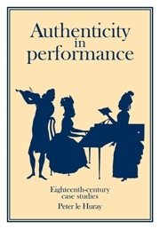 Authenticity in Performance: Eighteenth-Century Case Studies  Paperback