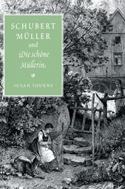 Schubert, Mller, and Die schne Mllerin  Hardback