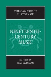 The Cambridge History of Nineteenth-Century Music  Hardback