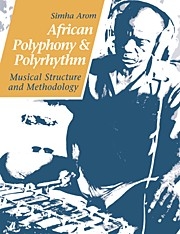 African Polyphony and Polyrhythm Musical Structure and Methodology Paperback
