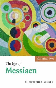 The Life of Messiaen  Hardback