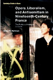 Opera, Liberalism, and Antisemitism in Nineteenth-Century France The Politics of Halvy's  La Juive Hardback