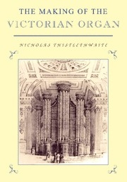The Making of the Victorian Organ  Paperback