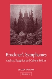 Bruckner's Symphonies Analysis, Reception and Cultural Politics Hardback