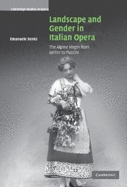 Landscape and Gender in Italian Opera The Alpine Virgin from Bellini to Puccini Hardback