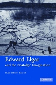 Edward Elgar and the Nostalgic Imagination  Hardback