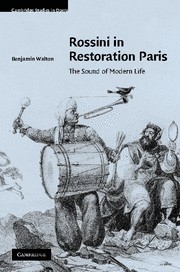 Rossini in Restoration Paris The Sound of Modern Life Hardback