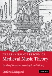 The Renaissance Reform of Medieval Music Theory Guido of Arezzo between Myth and History Hardback