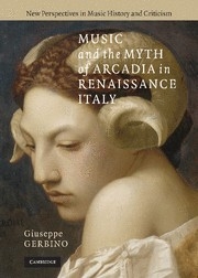 Music and the Myth of Arcadia in Renaissance Italy  Hardback