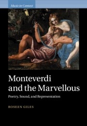 Monteverdi and the Marvellous Poetry, Sound, and Representation Hardback