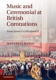 Music and Ceremonial at British Coronations From James I to Elizabeth II Paperback
