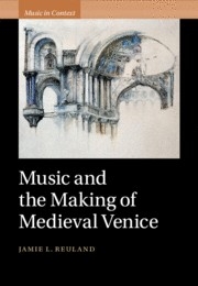 Music and the Making of Medieval Venice  Hardback