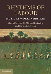 Rhythms of Labour Music at Work in Britain Hardback