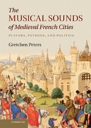 The Musical Sounds of Medieval French Cities Players, Patrons, and Politics Hardback
