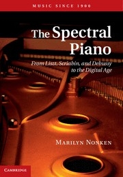 The Spectral Piano From Liszt, Scriabin, and Debussy to the Digital Age Hardback