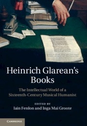 Heinrich Glarean's Books The Intellectual World of a Sixteenth-Century Musical Humanist Hardback