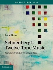 Schoenberg's Twelve-Tone Music Symmetry and the Musical Idea Hardback