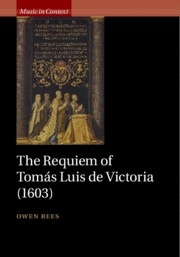 The Requiem of Toms Luis de Victoria (1603)  Hardback