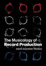 The Musicology of Record Production  Hardback