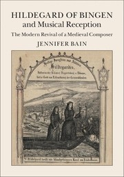 Hildegard of Bingen and Musical Reception The Modern Revival of a Medieval Composer Hardback