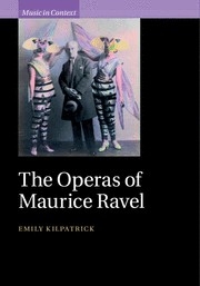 The Operas of Maurice Ravel  Hardback