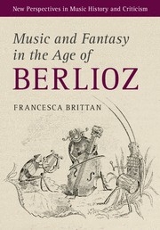 Music and Fantasy in the Age of Berlioz  Hardback