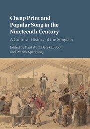 Cheap Print and Popular Song in the Nineteenth Century A Cultural History of the Songster Hardback