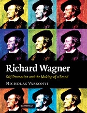Richard Wagner Self-Promotion and the Making of a Brand Paperback