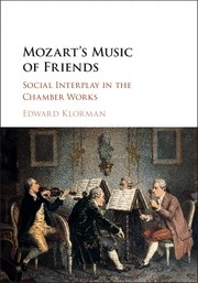 Mozart's Music of Friends Social Interplay in the Chamber Works Paperback