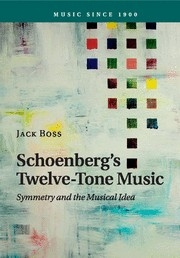 Schoenberg's Twelve-Tone Music Symmetry and the Musical Idea Paperback