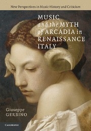Music and the Myth of Arcadia in Renaissance Italy  Paperback