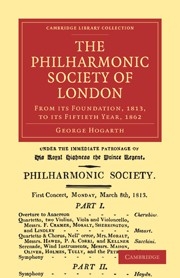 The Philharmonic Society of London From its Foundation, 1813, to its Fiftieth Year, 1862 Paperback