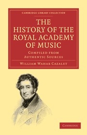 The History of the Royal Academy of Music Compiled from Authentic Sources Paperback