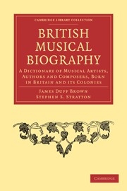 British Musical Biography A Dictionary of Musical Artists, Authors and Composers, born in Britain and its Colonies Paperback