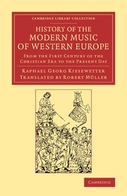 History of the Modern Music of Western Europe From the First Century of the Christian Era to the Present Day Paperback