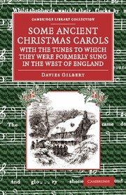 Some Ancient Christmas Carols, with the Tunes to Which They Were Formerly Sung in the West of Englan  Paperback