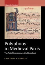 Polyphony in Medieval Paris The Art of Composing with Plainchant Paperback