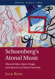 Schoenberg's Atonal Music Musical Idea, Basic Image, and Specters of Tonal Function Paperback