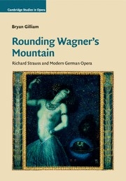Rounding Wagner's Mountain Richard Strauss and Modern German Opera Paperback