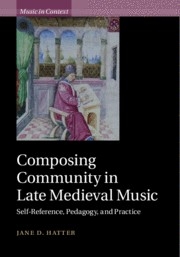 Composing Community in Late Medieval Music Self-Reference, Pedagogy, and Practice Hardback
