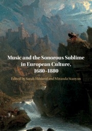 Music and the Sonorous Sublime in European Culture, 16801880  Hardback
