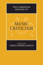 The Cambridge History of Music Criticism  Paperback